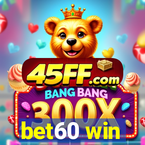 bet60 win